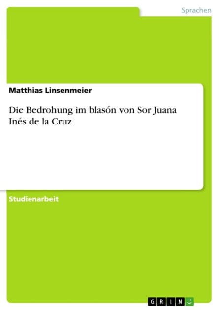 Die Bedrohung im blasón von Sor Juana Inés de la Cruz by Matthias Linsenmeier