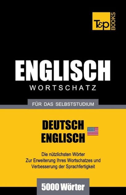 Englischer Wortschatz (AM) fï¿½r das Selbststudium - 5000 Wï¿½rter by Andrey Taranov