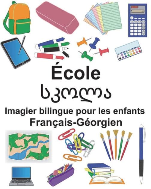 Français-Géorgien École Imagier bilingue pour les enfants by Suzanne Carlson