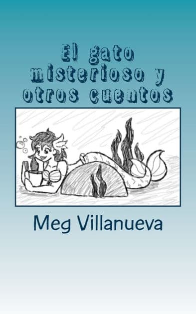 El gato misterioso y otros cuentos: An SSR book for Spanish One and Two by Sarah Kelly