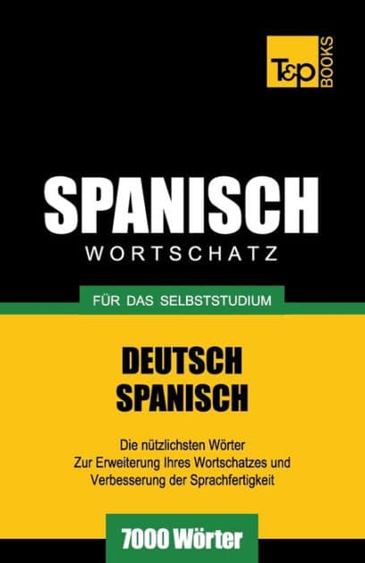 Spanischer Wortschatz fï¿½r das Selbststudium - 7000 Wï¿½rter by Andrey Taranov