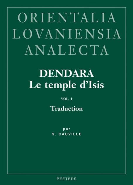 Dendara. Le temple d'Isis. Vol. I: Traduction by S Cauville