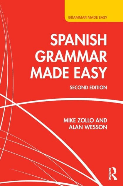 Spanish Grammar Made Easy / Edition 2 by Alan Wesson, Michael Zollo