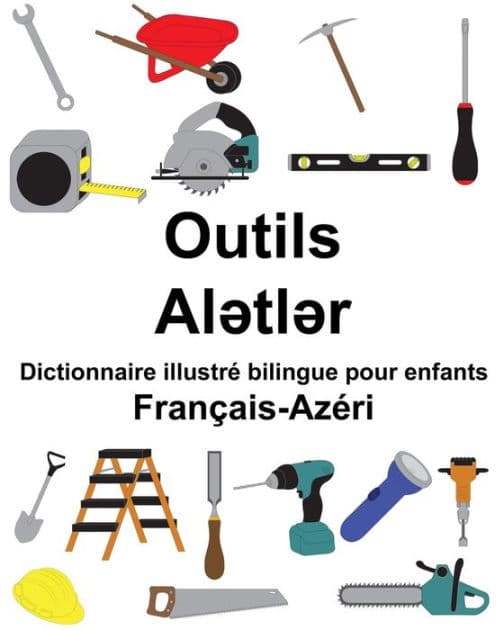 Français-Azéri Outils Dictionnaire illustré bilingue pour enfants by Suzanne Carlson