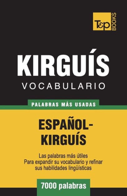 Vocabulario Espaï¿½ol-Kirguï¿½s - 7000 palabras mï¿½s usadas by Andrey Taranov