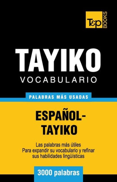 Vocabulario espaï¿½ol-tayiko - 3000 palabras mï¿½s usadas by Andrey Taranov