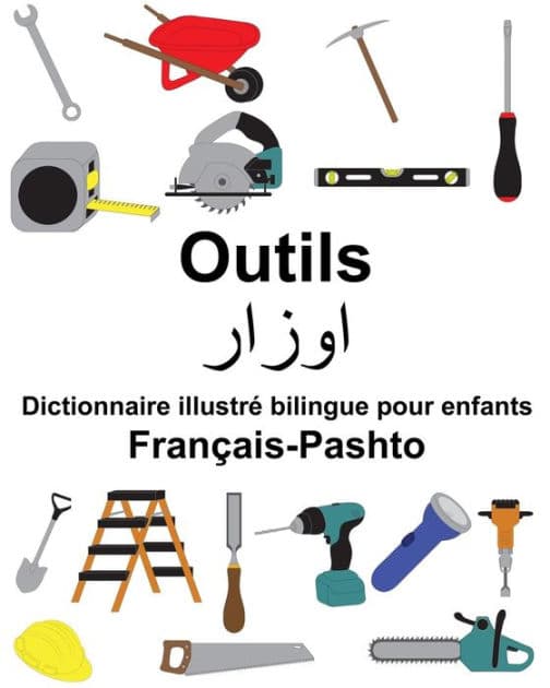 Français-Pashto Outils Dictionnaire illustré bilingue pour enfants by Suzanne Carlson