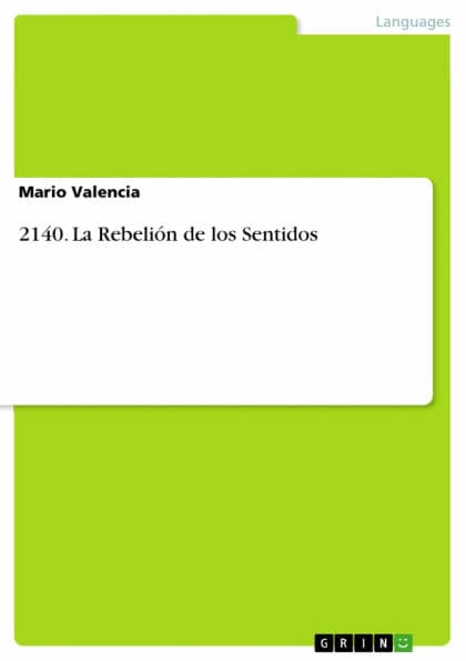 2140. La Rebelión de los Sentidos: La Rebelión de los Sentidos by Mario Valencia