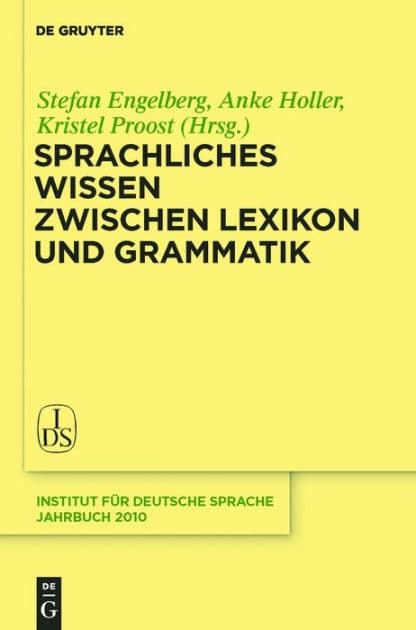 Sprachliches Wissen zwischen Lexikon und Grammatik by Stefan Engelberg