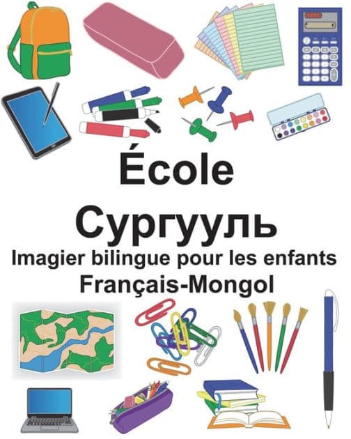 Français-Mongol École Imagier bilingue pour les enfants by Suzanne Carlson