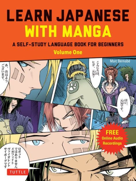 Learn Japanese with Manga Volume One: A Self-Study Language Book for Beginners - Learn to read, write and speak Japanese with manga comic strips! (free online audio) by Marc Bernabe