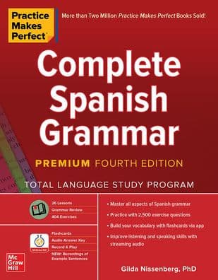 Practice Makes Perfect: Complete Spanish Grammar, Premium Fourth Edition by Gilda Nissenberg