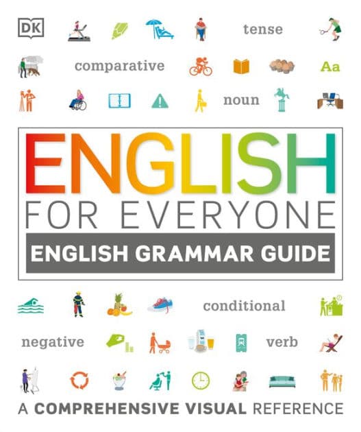 English for Everyone: English Grammar Guide: A Comprehensive Visual Reference by DK