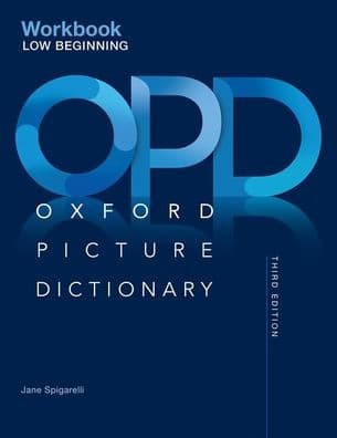 Oxford Picture Dictionary Third Edition: Low-Beginning Workbook by Jane Spigarelli