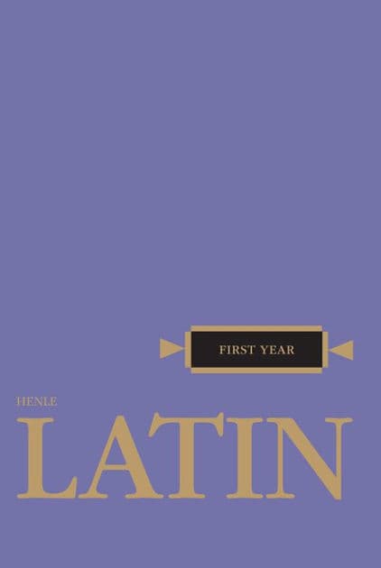Henle Latin First Year by Robert J. Henle