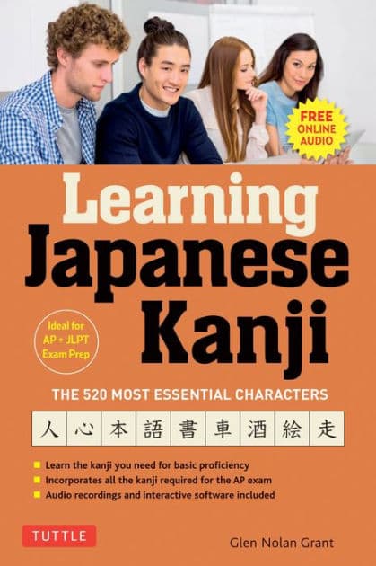 Learning Japanese Kanji: The 520 Most Essential Characters (With online audio and bonus materials) by Glen Nolan Grant