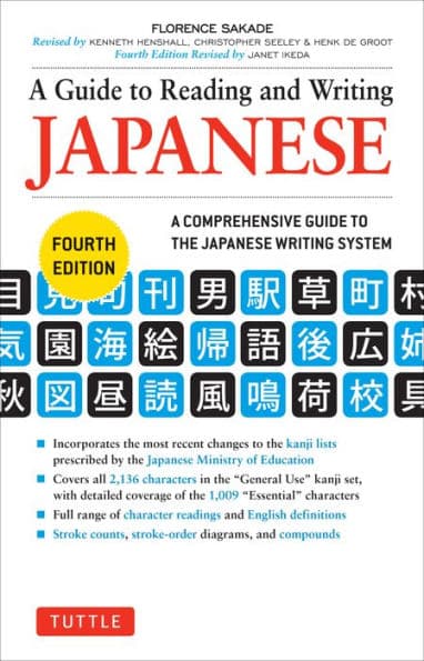 A Guide to Reading and Writing Japanese: Fourth Edition, JLPT All Levels (2,136 Japanese Kanji Characters) by Florence Sakade