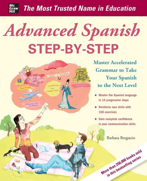 Advanced Spanish Step-by-Step: Master Accelerated Grammar to Take Your Spanish to the Next Level by Barbara Bregstein