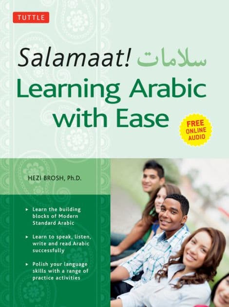 Salamaat! Learning Arabic with Ease: Learn the Building Blocks of Modern Standard Arabic (Includes Free Online Audio) by Hezi Brosh Ph.D.