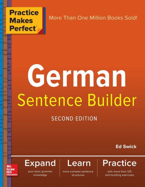 Practice Makes Perfect German Sentence Builder by Ed Swick