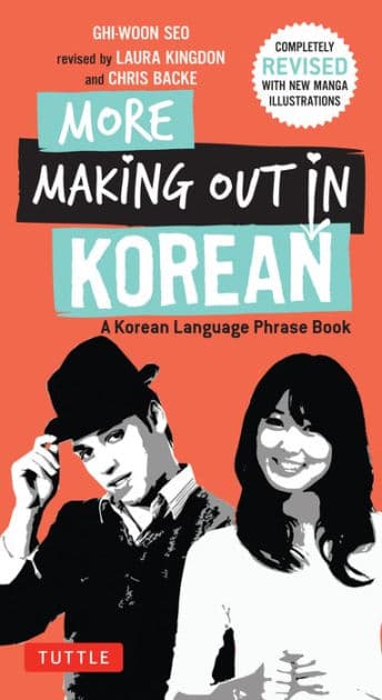 More Making Out in Korean: A Korean Language Phrase Book - Revised & Expanded Edition (A Korean Phrasebook) by Ghi-woon Seo