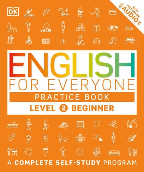 English for Everyone: Level 2: Beginner, Practice Book: A Complete Self-Study Program by DK