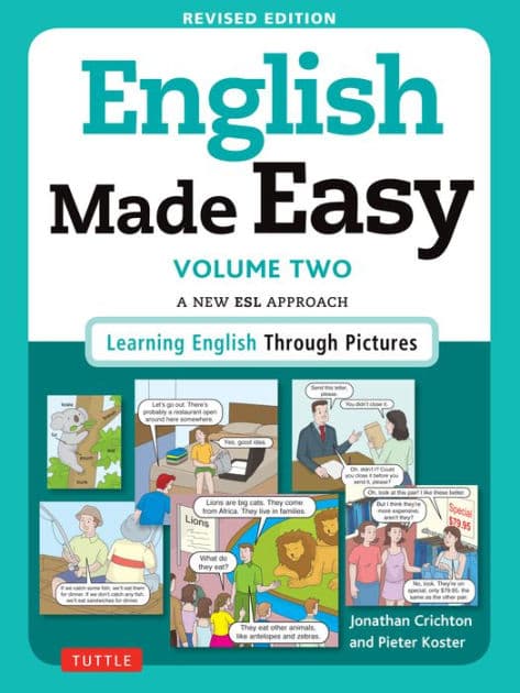 English Made Easy Volume Two: A New ESL Approach: Learning English Through Pictures by Jonathan Crichton
