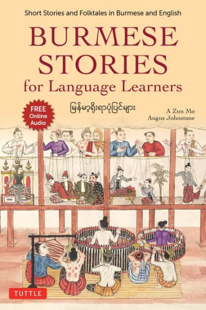 Burmese Stories for Language Learners: Short Stories and Folktales in Burmese and English (Free Online Audio Recordings) by A Zun Mo