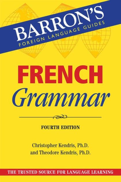 French Grammar by Christopher Kendris Ph.D.