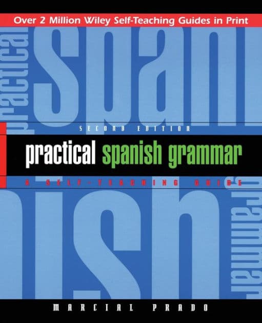 Practical Spanish Grammar: A Self-Teaching Guide by Marcial Prado