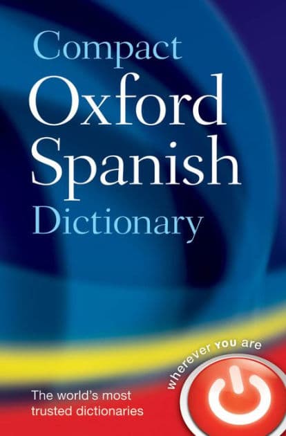 Compact Oxford Spanish Dictionary by Oxford Languages