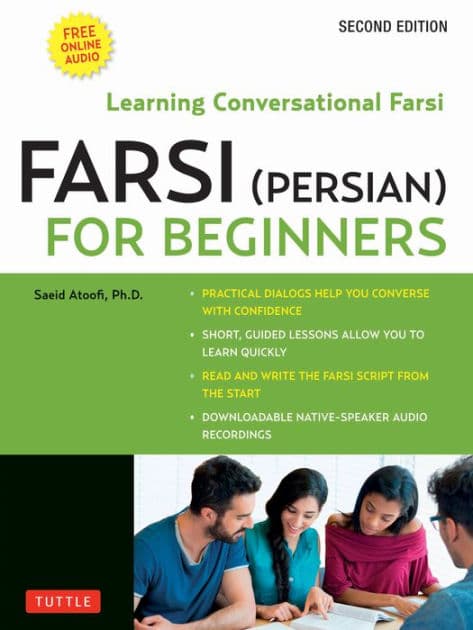 Farsi (Persian) for Beginners: Learning Conversational Farsi - Second Edition (Free Downloadable Audio Files Included) by Saeid Atoofi Ph.D.