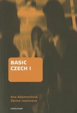Basic Czech I: Third Revised and Updated Edition by Ana Adamovicová