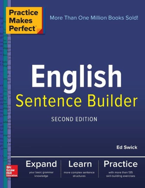 Practice Makes Perfect English Sentence Builder, Second Edition by Ed Swick