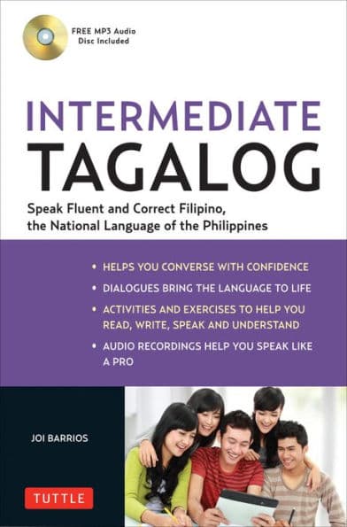 Intermediate Tagalog: Learn to Speak Fluent Tagalog (Filipino), the National Language of the Philippines (Online Media Downloads Included) by Joi Barrios