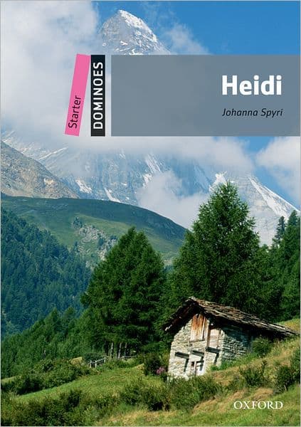 Dominoes: Heidi: Starter Level: 250-word vocabulary by Johanna Spyri