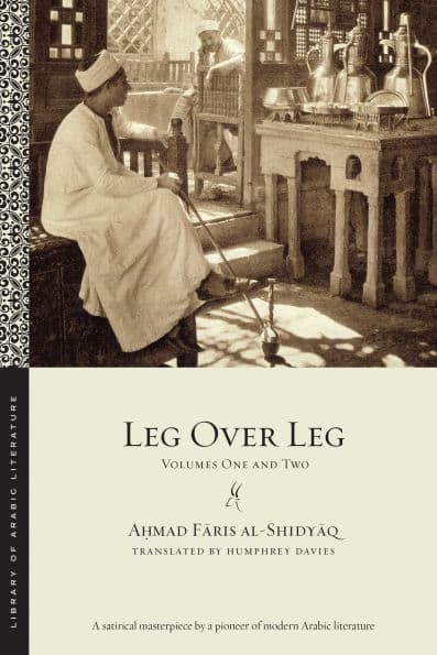 Leg over Leg: Volumes One and Two by A?mad Faris al-Shidyaq