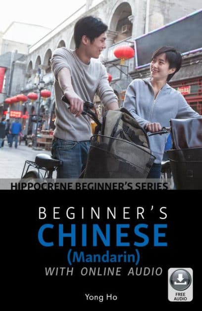 Beginner's Chinese (Mandarin) with Online Audio by Yong Ho