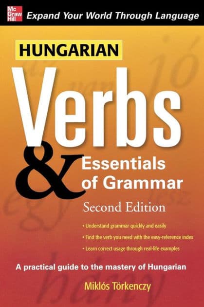 Hungarian Verbs & Essentials Of Grammar 2e. by Miklos Torkenczy