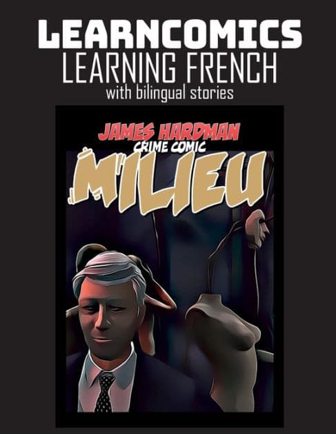 Learncomics Learning French with bilingual stories Milieu Crime Comic by James Hardman