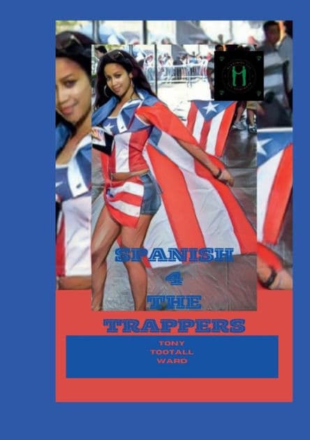 Spanish 4 the Trappers by Tony TooTall Ward