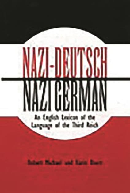 Nazi-Deutsch/Nazi German: An English Lexicon of the Language of the Third Reich by Karen Doerr