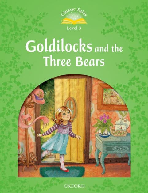 Classic Tale: Level 3: Goldilocks and the Three Bears by Sue Arengo