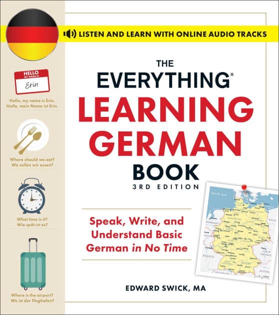 The Everything Learning German Book, 3rd Edition: Speak, Write, and Understand Basic German in No Time by Edward Swick