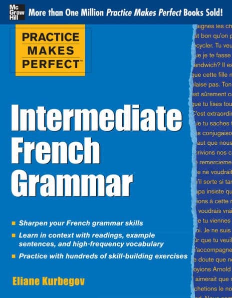 Practice Makes Perfect: Intermediate French Grammar by Eliane Kurbegov