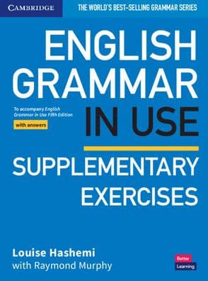 English Grammar in Use Supplementary Exercises Book with Answers: To Accompany English Grammar in Use Fifth Edition by Louise Hashemi