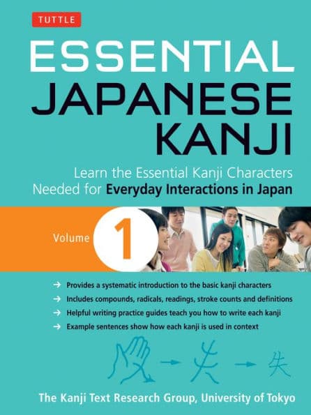 Essential Japanese Kanji Volume 1: Learn the Essential Kanji Characters Needed for Everyday Interactions in Japan (JLPT Level N5) by University of Tokyo