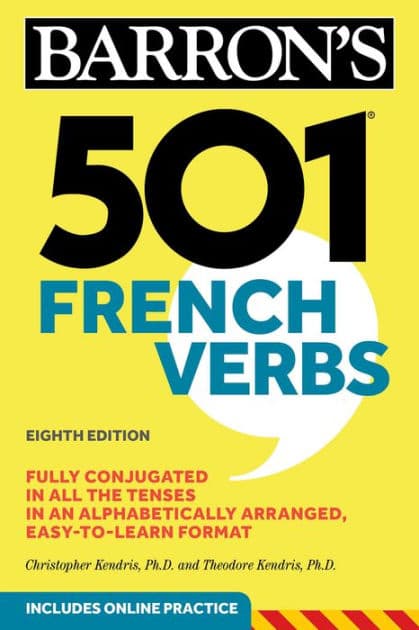 501 French Verbs, Eighth Edition by Christopher Kendris Ph.D.