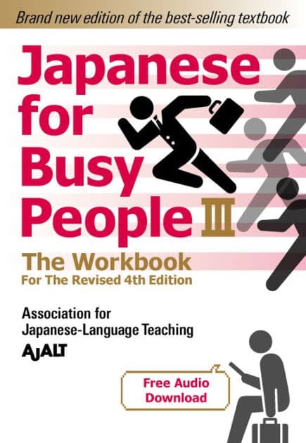 Japanese for Busy People Book 3: The Workbook: Revised 4th Edition (free audio download) by AJALT