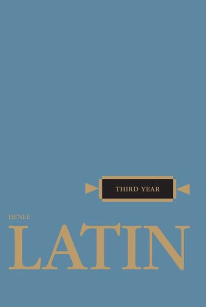 Henle Latin Third Year by Robert J. Henle